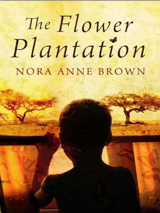 Title details for The Flower Plantation by Nora Anne Brown - Available